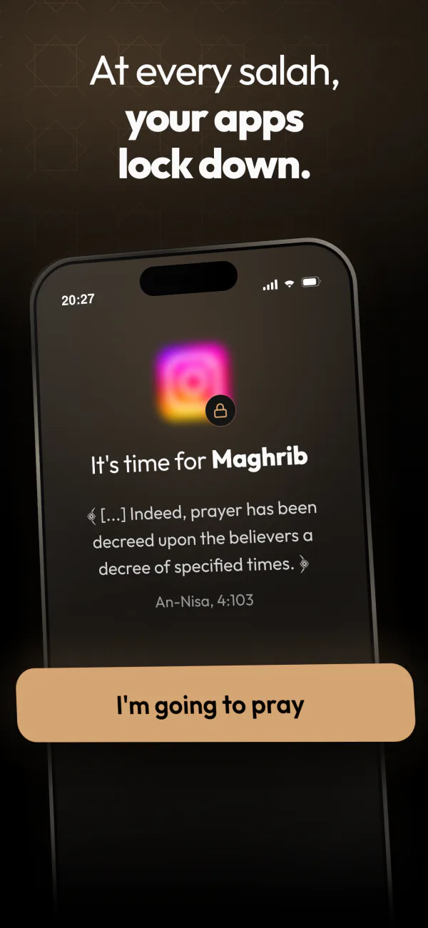 At every salah, your apps lock down.