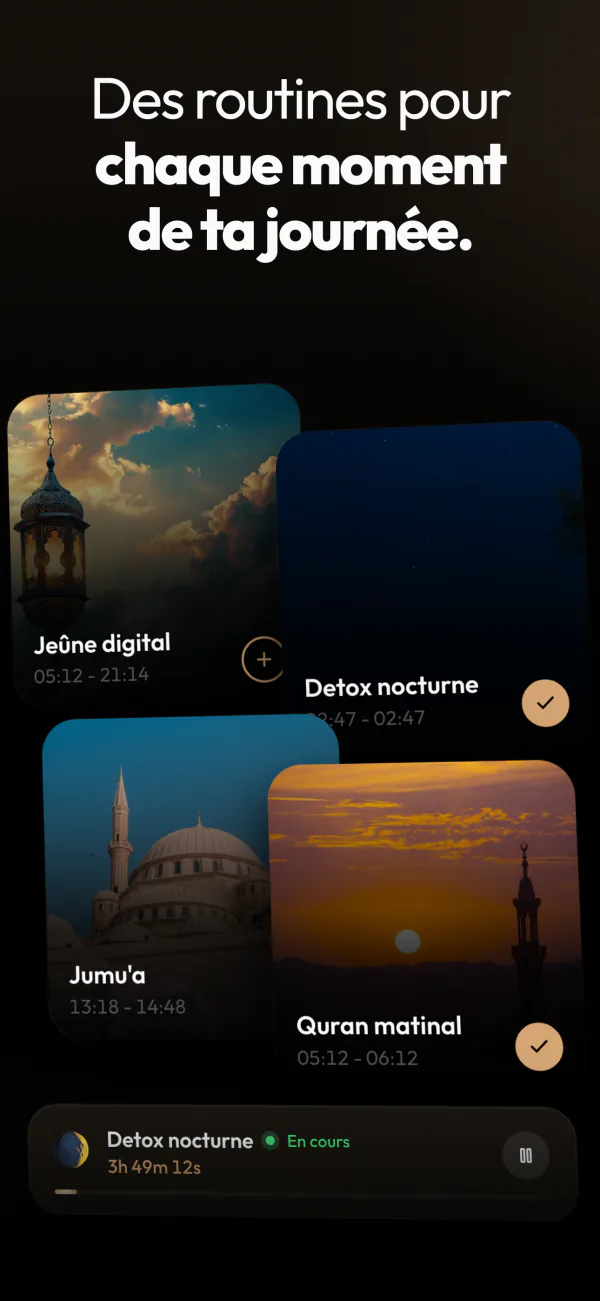Des routines pour chaque moment de ta journée.